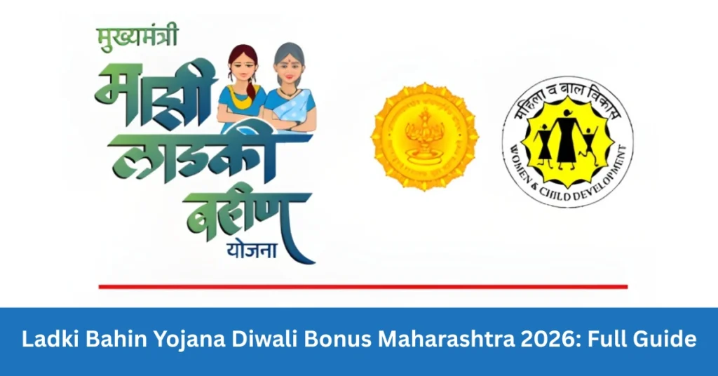 Ladki Bahin Yojana Diwali Bonus Maharashtra 2026: Full Guide